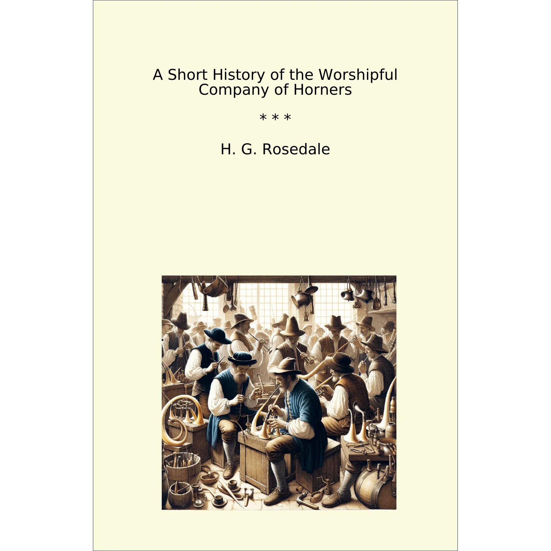 Book cover A Short History of the Worshipful Company of Horners