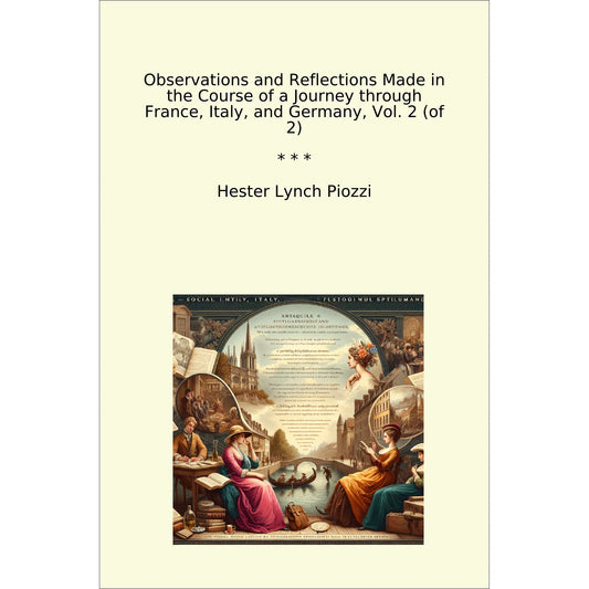 Book cover Observations and Reflections Made in the Course of a Journey through France, Italy, and Germany, Vol. 2 (of 2)