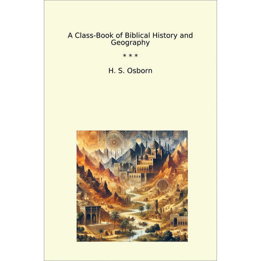 Book cover A Class-Book of Biblical History and Geography