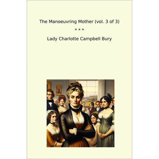 Book cover The Manoeuvring Mother (vol. 3 of 3)