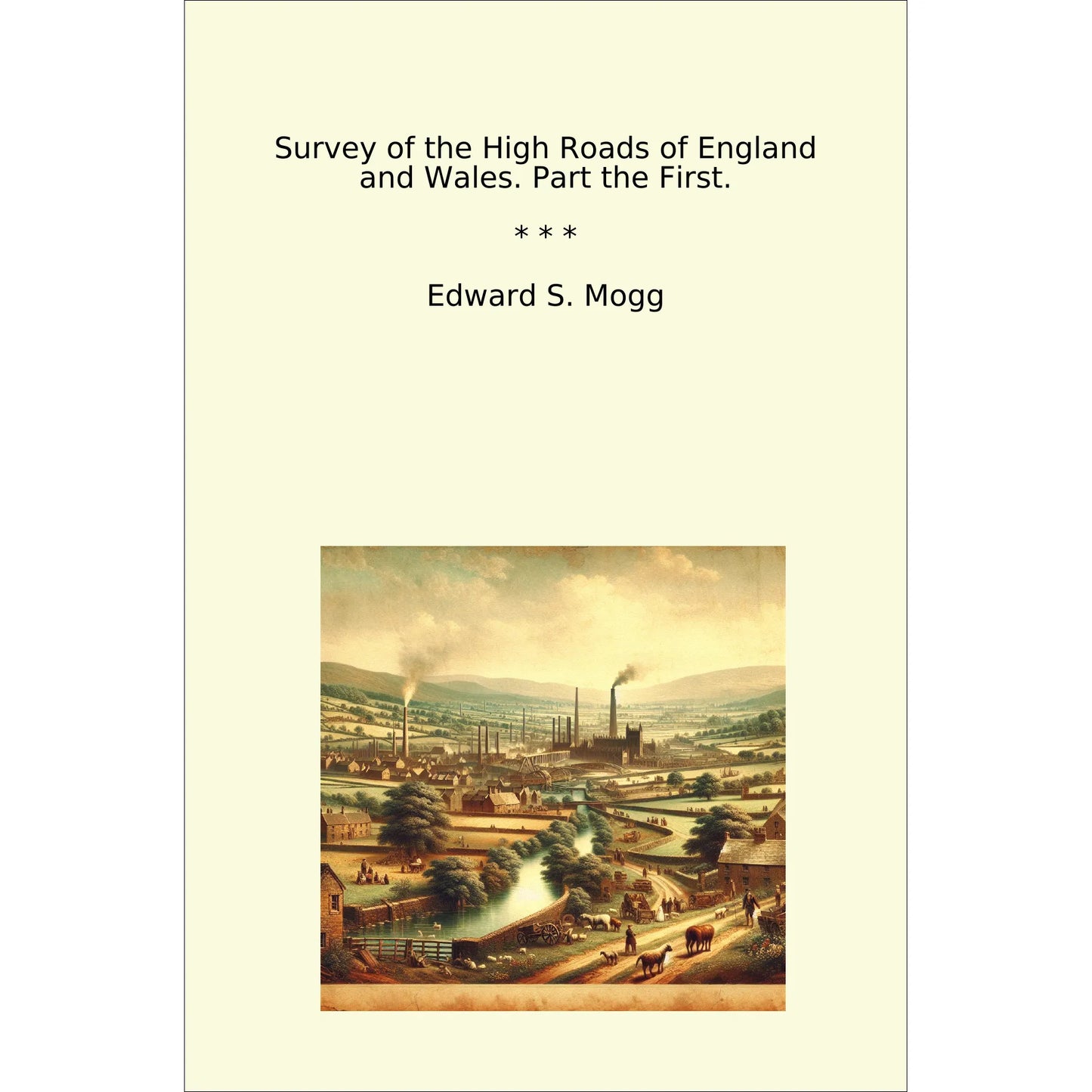 Book cover Survey of the High Roads of England and Wales. Part the First.