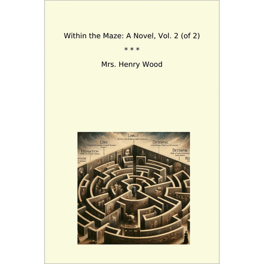 Book cover Within the Maze: A Novel, Vol. 2 (of 2)