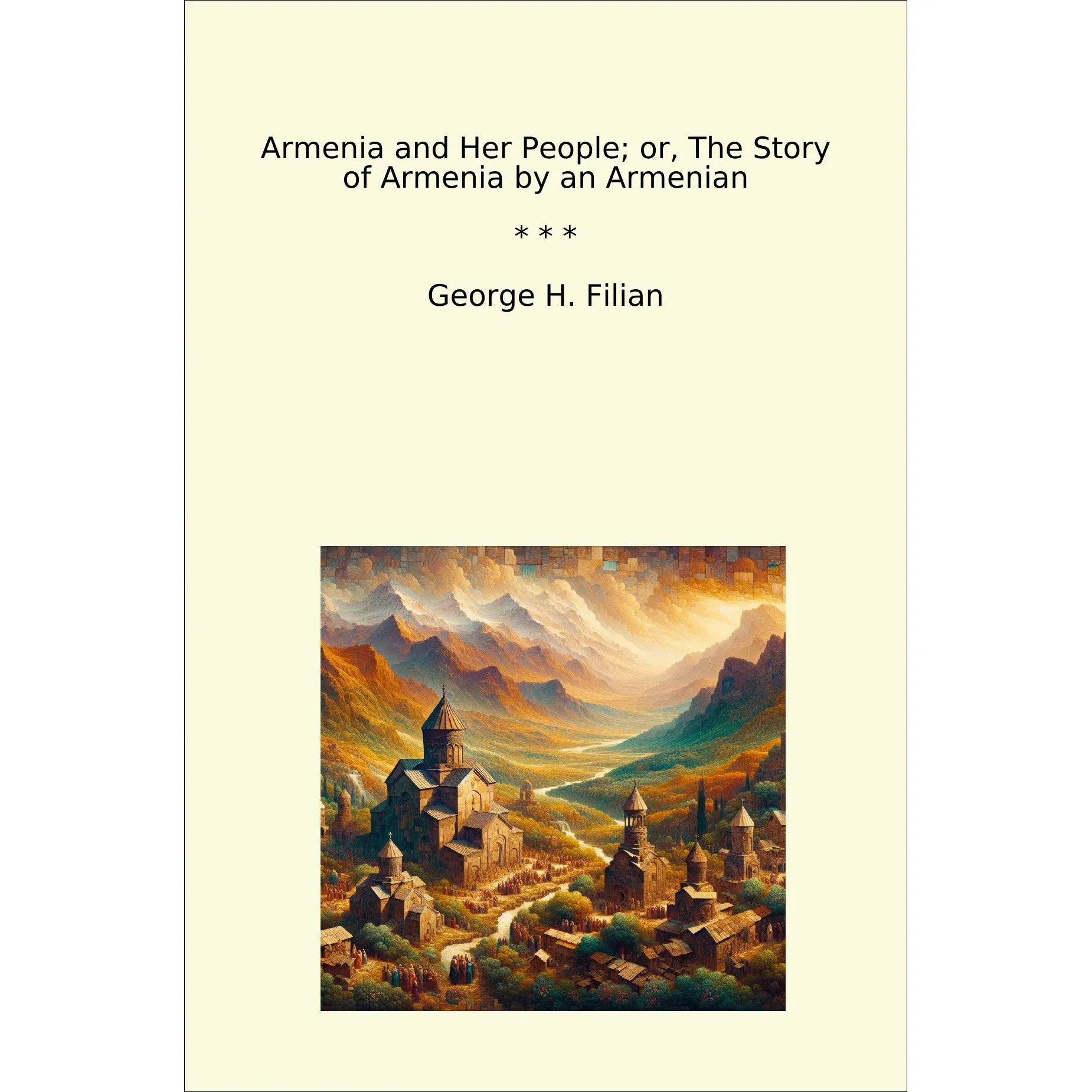 Book cover Armenia and Her People; or, The Story of Armenia by an Armenian