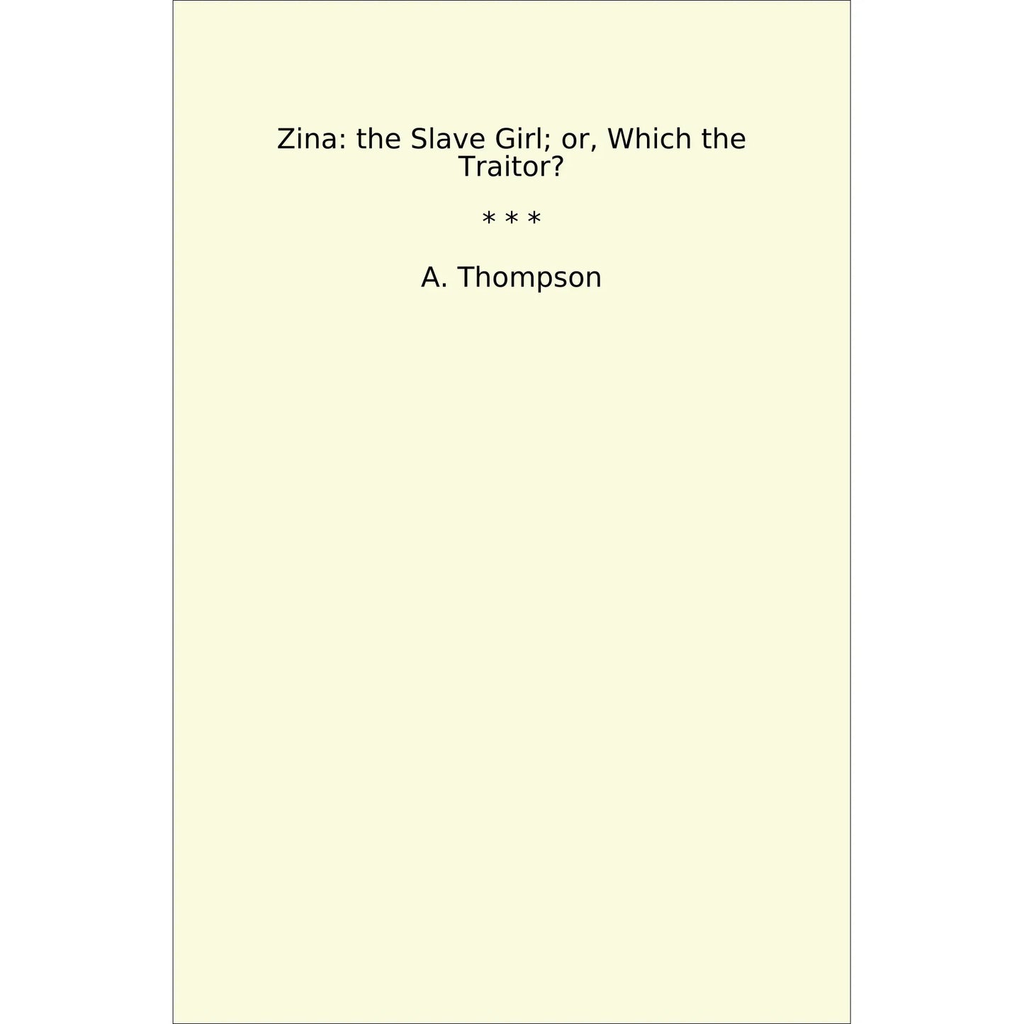 Book cover Zina: the Slave Girl; or, Which the Traitor?