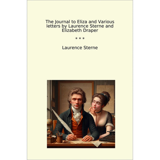 Book cover The Journal to Eliza and Various letters by Laurence Sterne and Elizabeth Draper